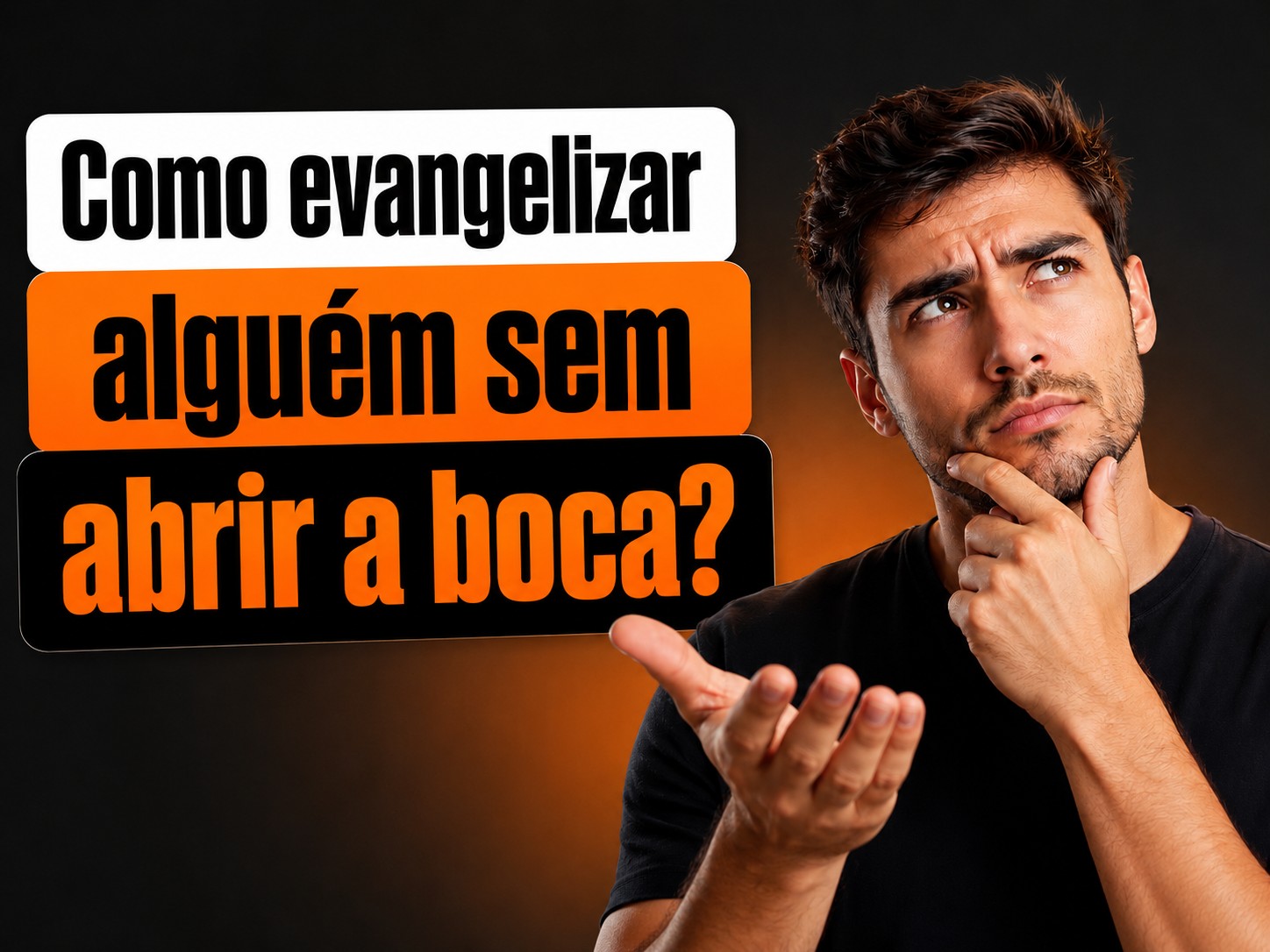 Como Evangelizar Alguém Sem Abrir a Boca?